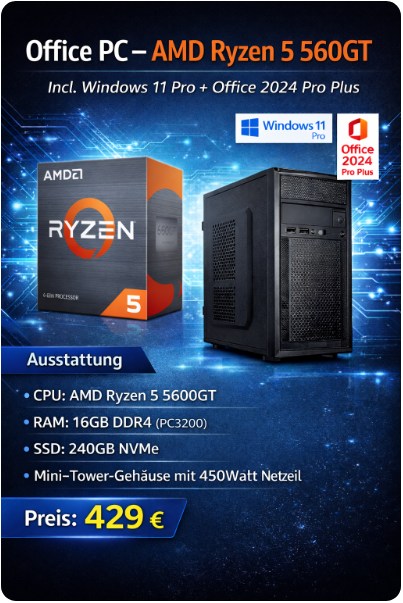 Office PC - AMD Ryzen 5 5600GT 6 x 3,6GHz - 16GB DDR4 - Radeon Grafik - 240GB SSD NVMe